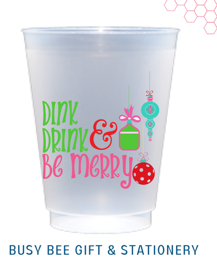 Dink Drink and Be Merry Pickleball Shatterproof Cups