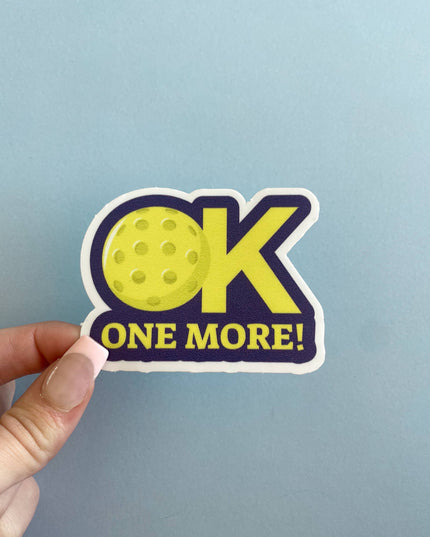 Pickleball Sticker: OK One More Vinyl Sticker